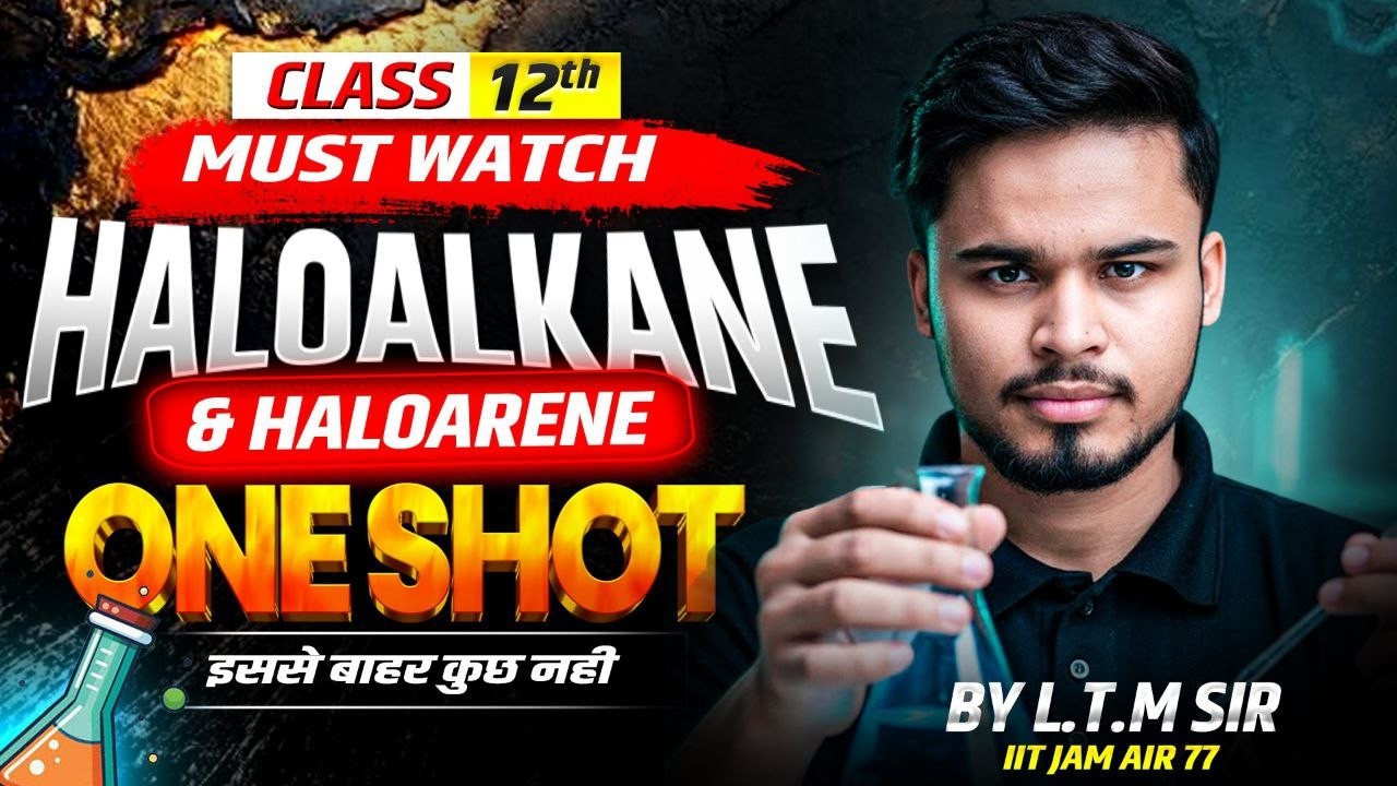 Class 12 Chemistry Chapter 6 Haloalkanes & Haloarenes One Shot 🔥 | Boards 2026 | Theory + Reaction