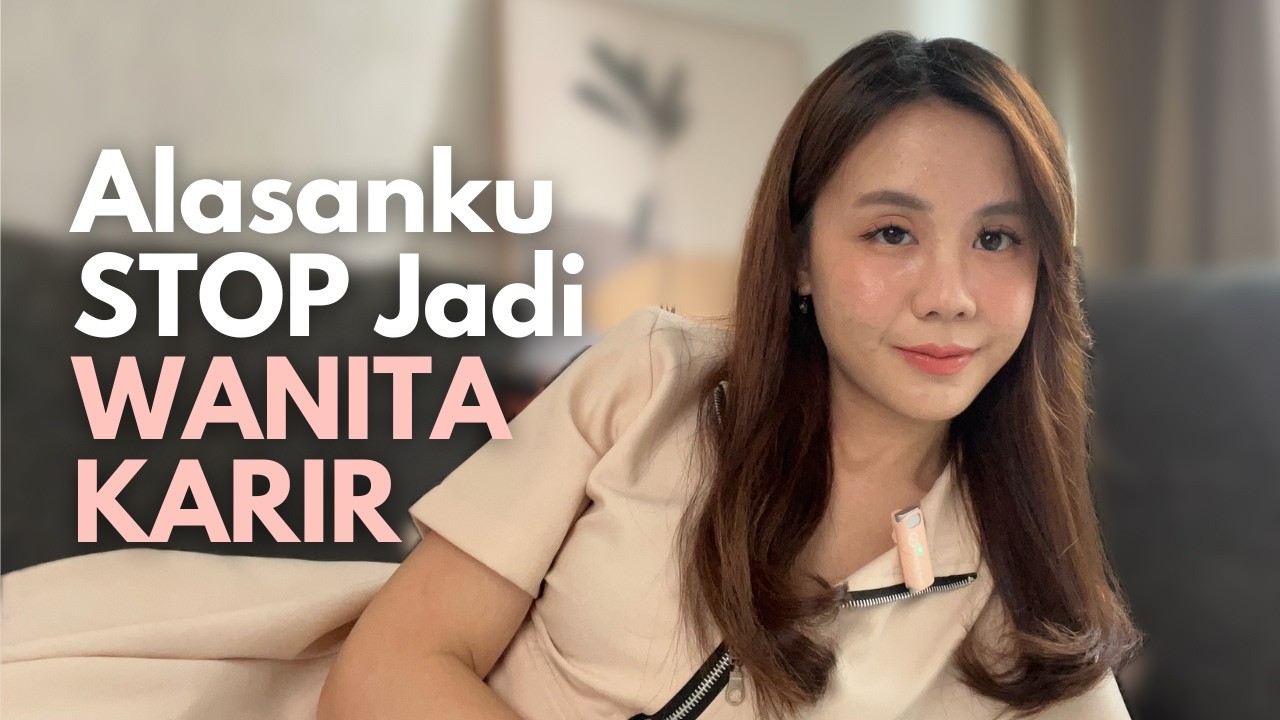 Kenapa Aku STOP Jadi Wanita Karir (Nonton Sebelum Kamu Nyesal)
