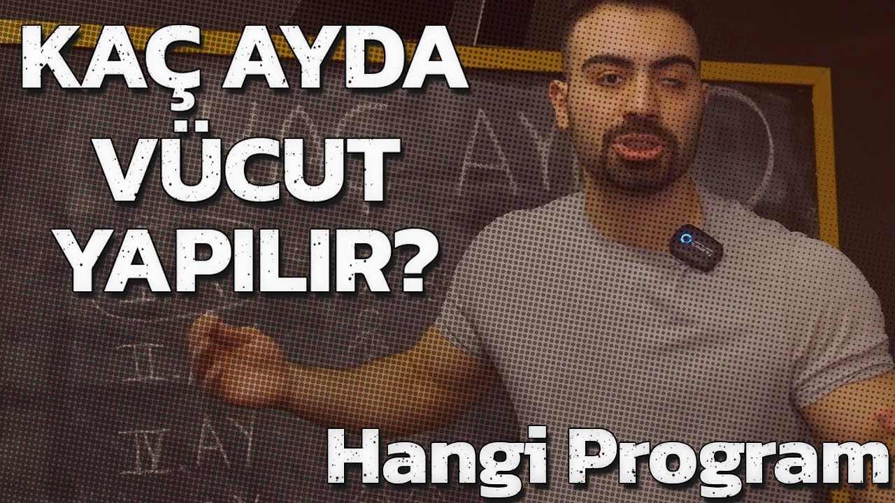 Ka&ccedil; Ayda V&uuml;cut Yapılır? Hangi Program!