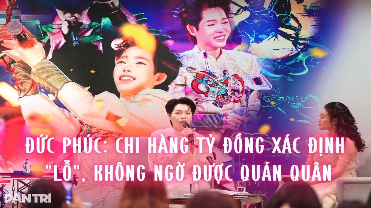 Đức Phúc: Chi hàng tỷ đồng xác định 