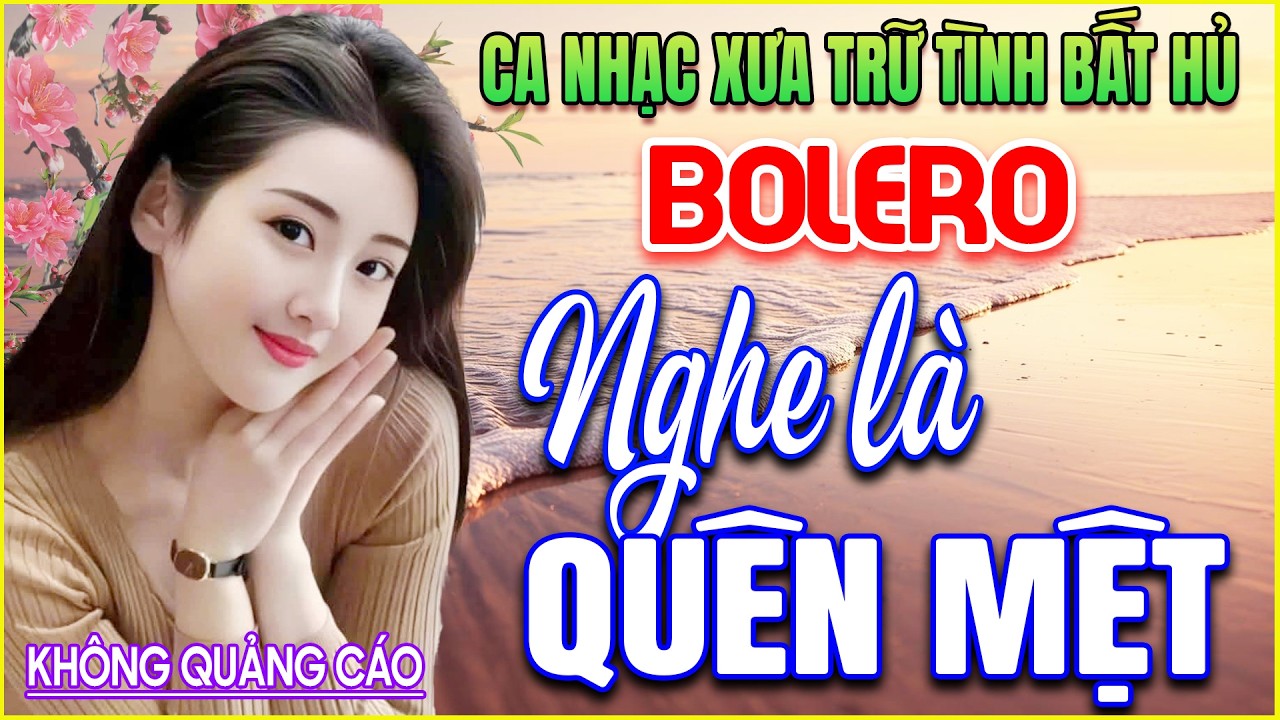 LK 139 Bản Nhạc BOLERO Trữ Tình Khiến Ai Nghe Cũng PHÊ NHỨC NÁCH ➤GIỌNG CA NGỌT NGÀO ➤HAY NÃO LÒNG