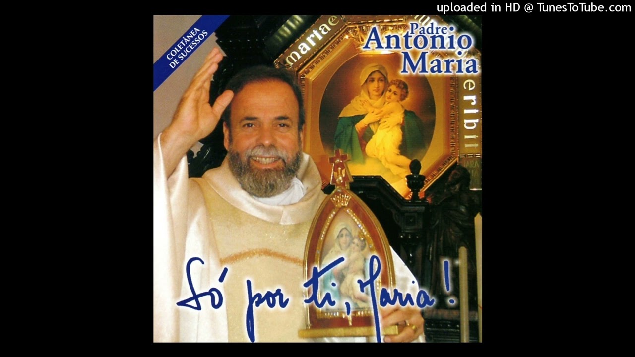 Padre António Maria - Doce Mãe de Guadalupe