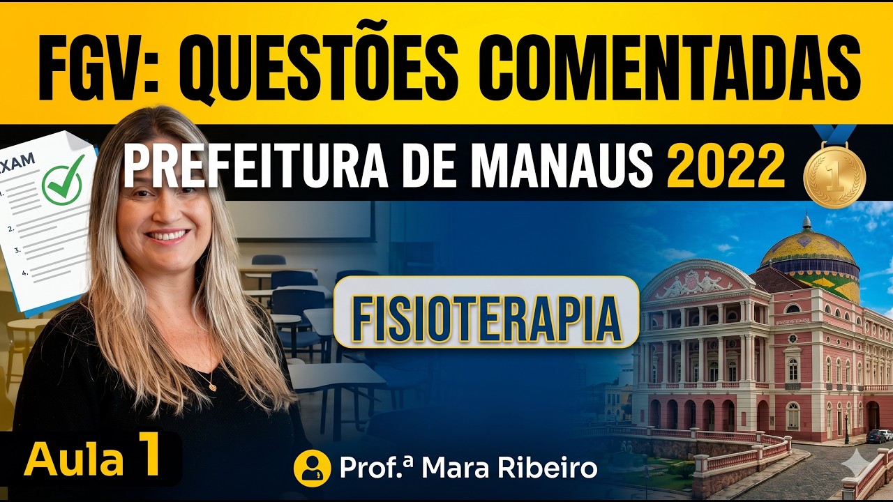 QUESTÕES COMENTADAS - FGV - FISIOTERAPIA