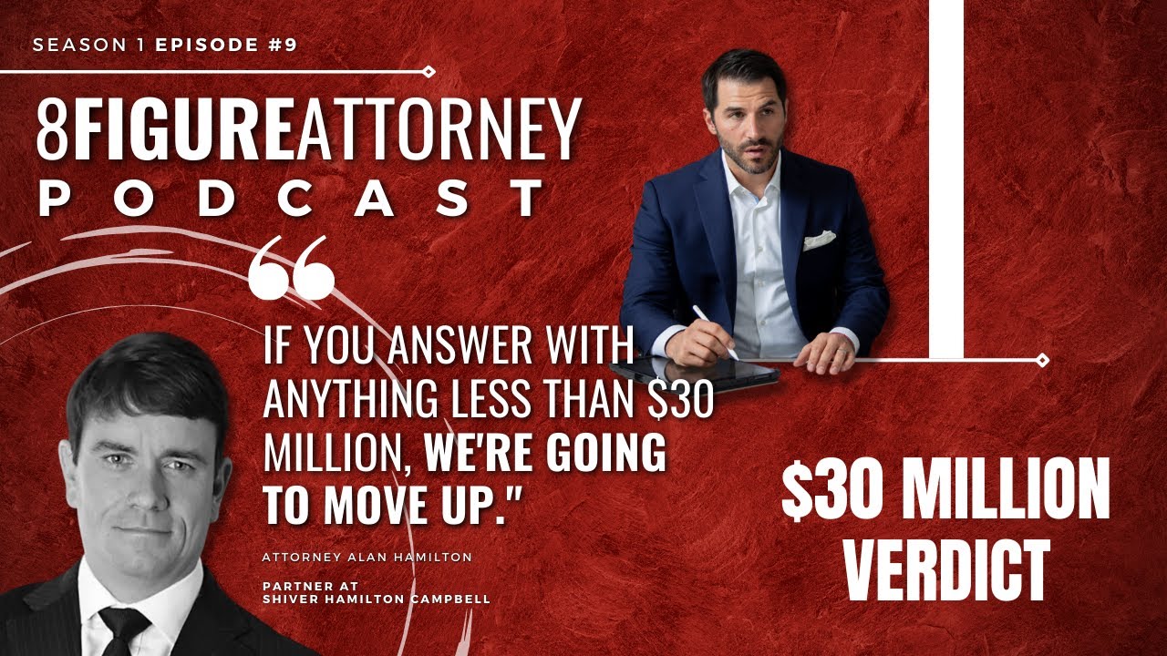 $30 Million Verdict - 8 Figure Attorney Podcast (Seth Bader ft. Alan Hamilton)
