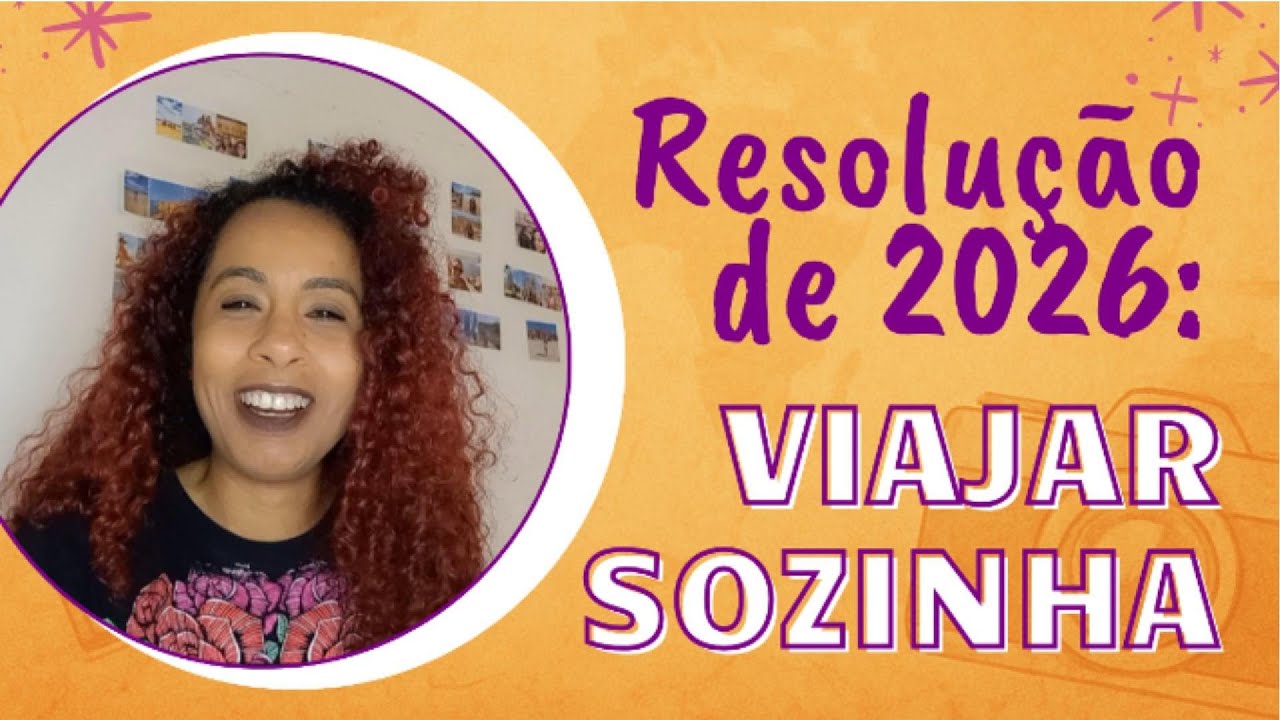 Resolução pra 2026: quero viajar Sozinha