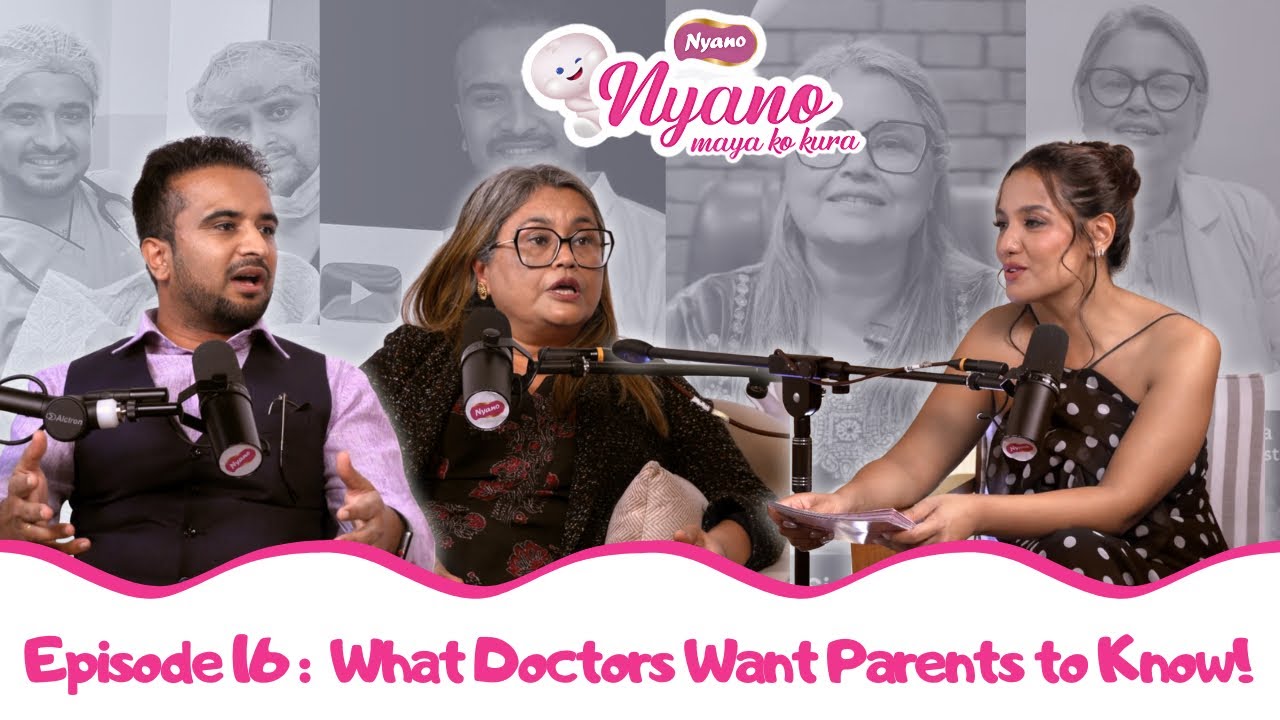 Nyano Maya Ka Kura | Episode 15 | A podcast on Parenting | Dr Nira Singh | Dr Nitesh Ghimire | 