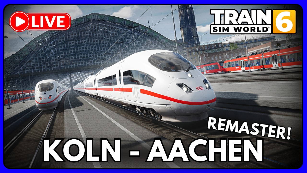 LIVE 🔴| Koln - Aachen REMASTER! | Train Sim World 6