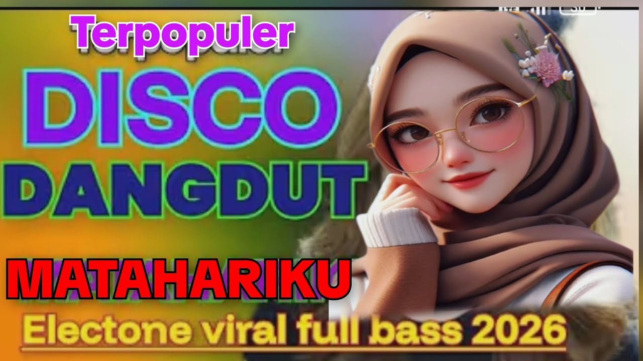 MATAHARIKU DJ DANGDUT NOSTALGIA PALING POPULER LAGU JOGET PALING GLEER DISCO VIRAL DI 2026.FUUL BAS