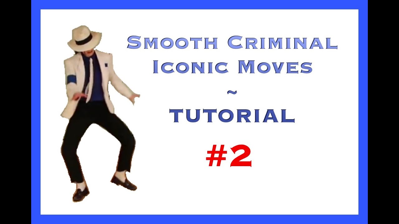 Smooth Criminal - TUTORIAL #2 - Most Iconic Moves