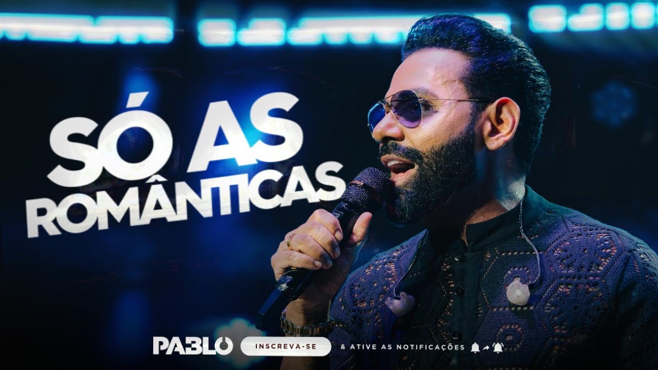 PABLO - MÚSICAS ROMÂNTICAS