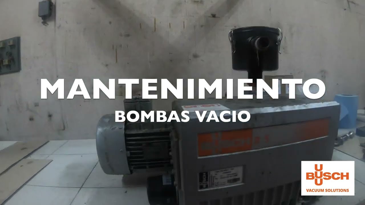 Mantenimiento Bomba de Vacio - marca BUSCH