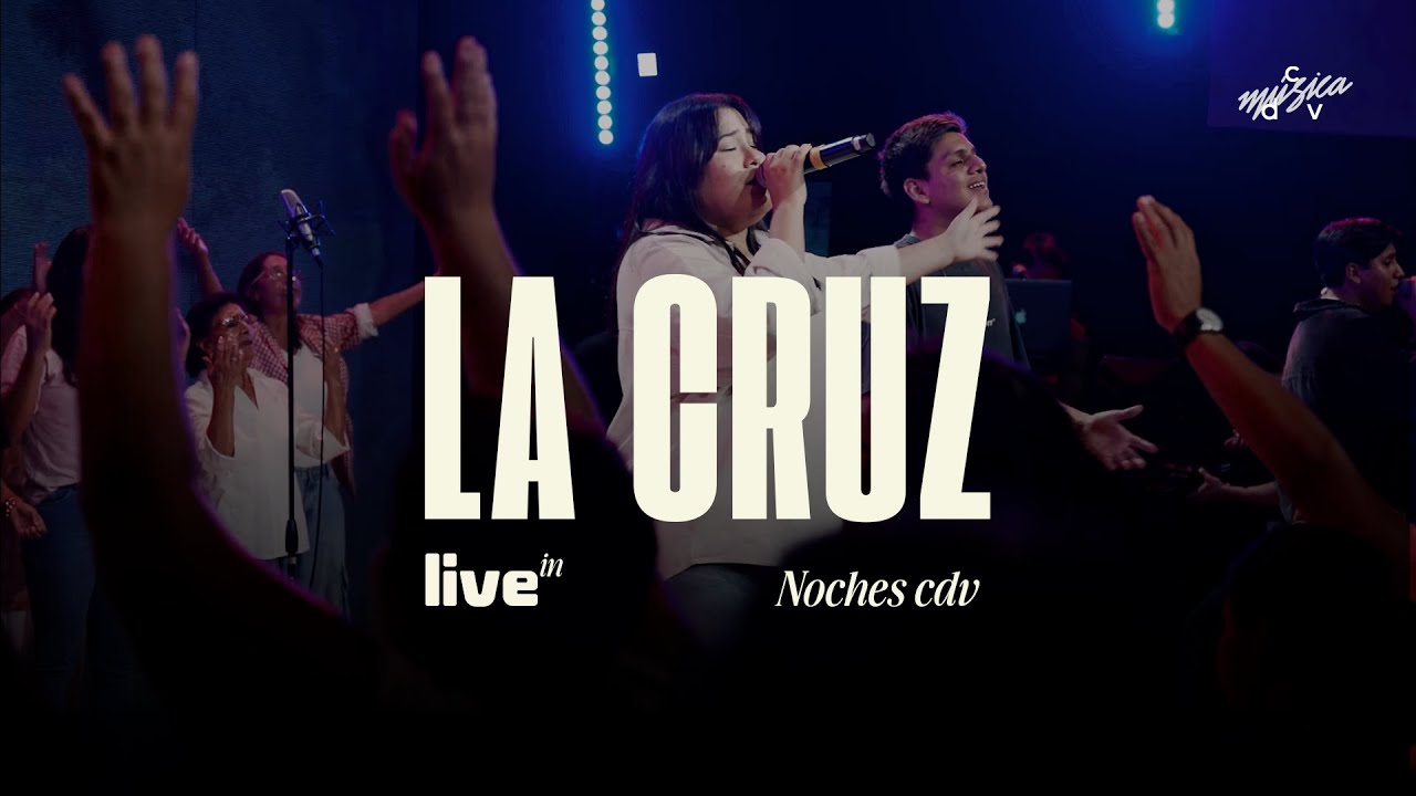 La Cruz • Live in Noches cdv - caminodevida música (Videoclip)