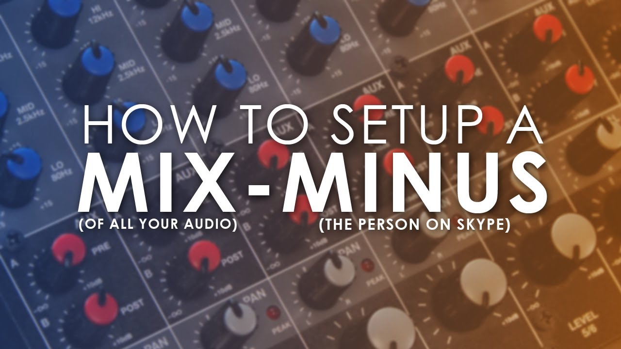 How to Setup a Mix Minus