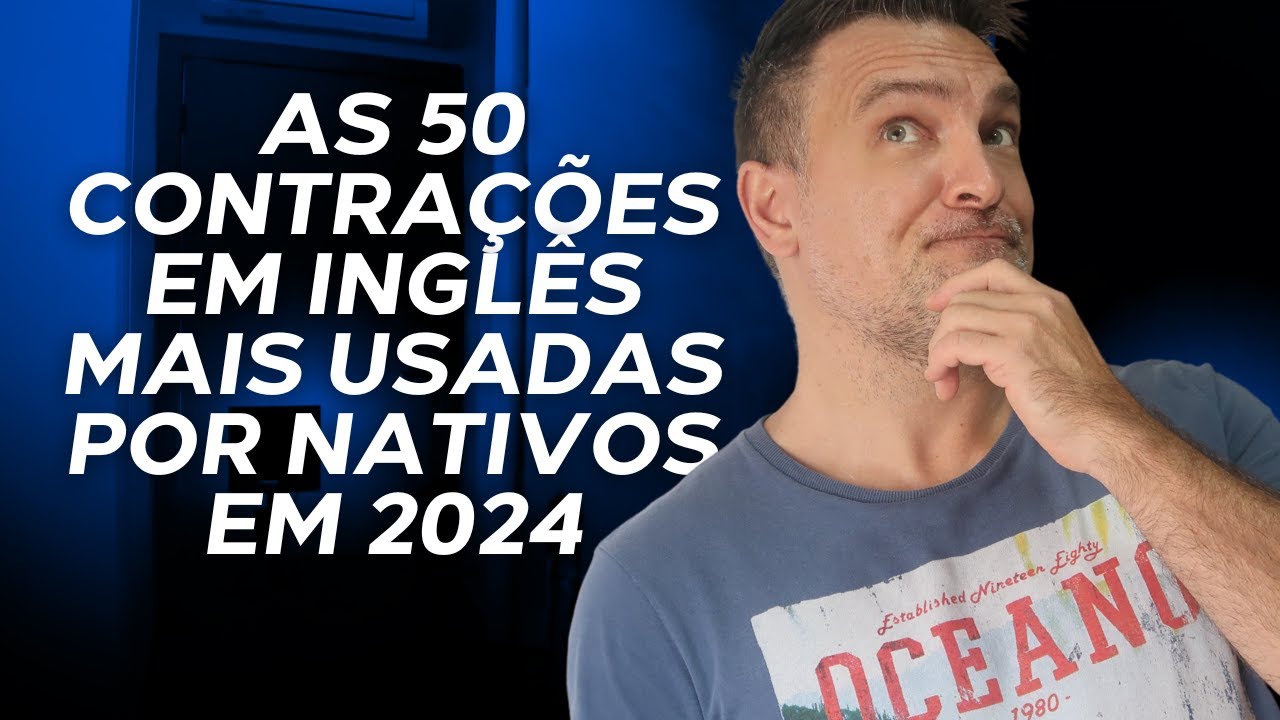 AS 50 CONTRAÇÕES EM INGLÊS MAIS USADAS POR NATIVOS EM 2024