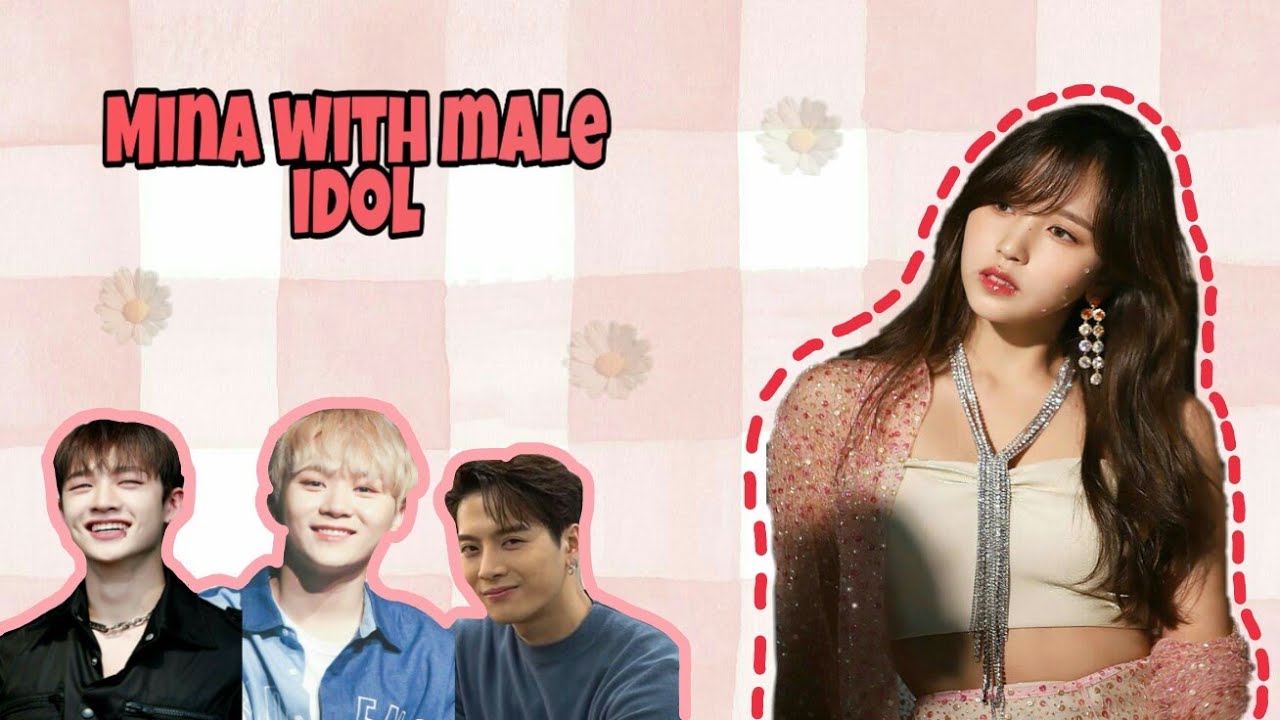 Mina twice x male idols interaction