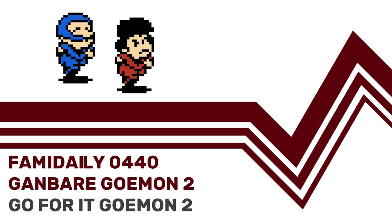 Famidaily - Episode 0440 - Ganbare Goemon 2/Go For It Goemon 2 (がんばれゴエモン2)