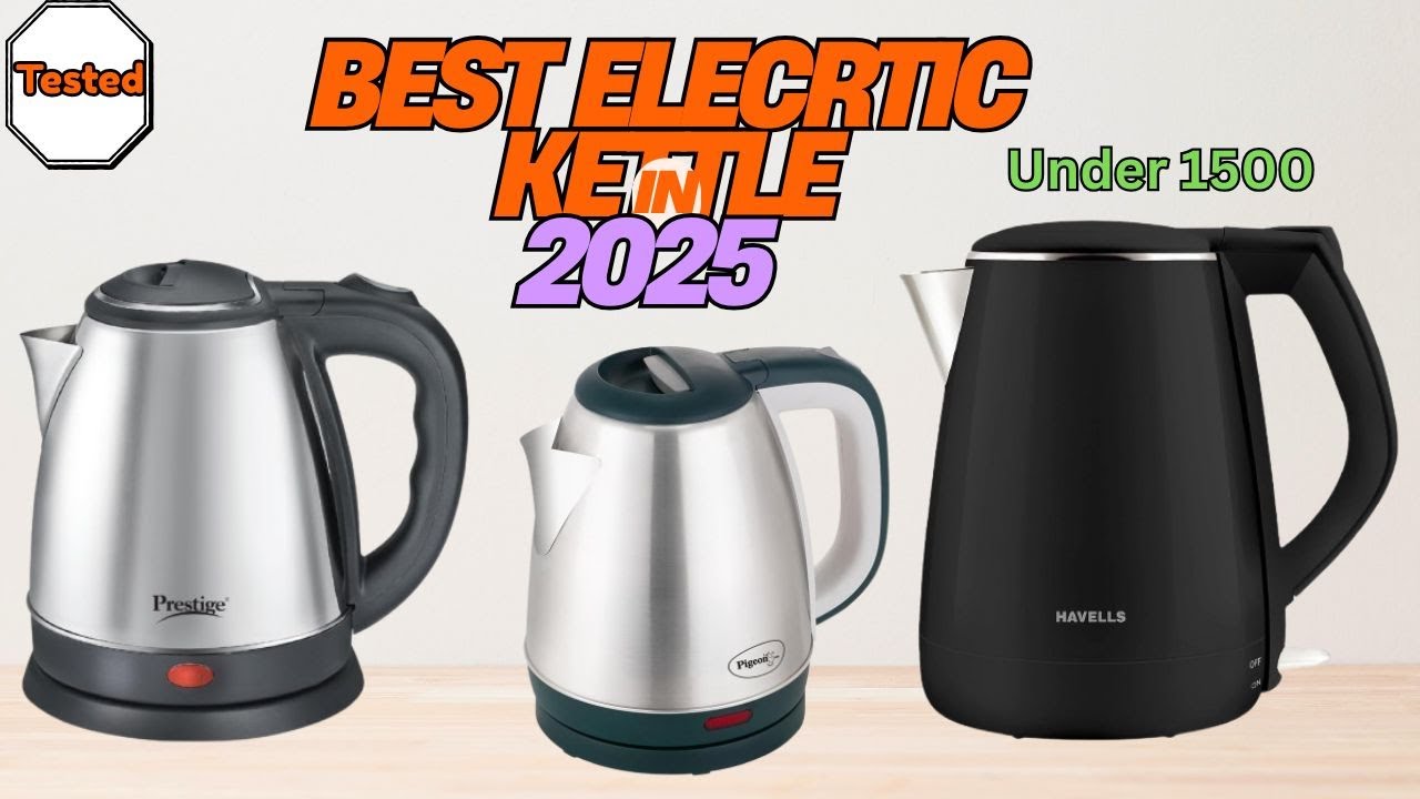 Top 5 Best Electric Kettles Under 1500 in India 2025⚡Fast Boil, Stylish, Budget-Friendly!