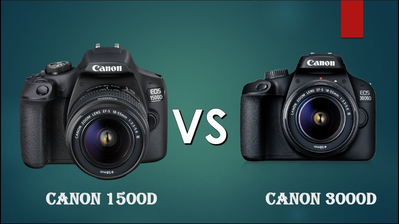 Canon 3000D vs Canon 1500D | Canon 1500D vs Canon 3000D |