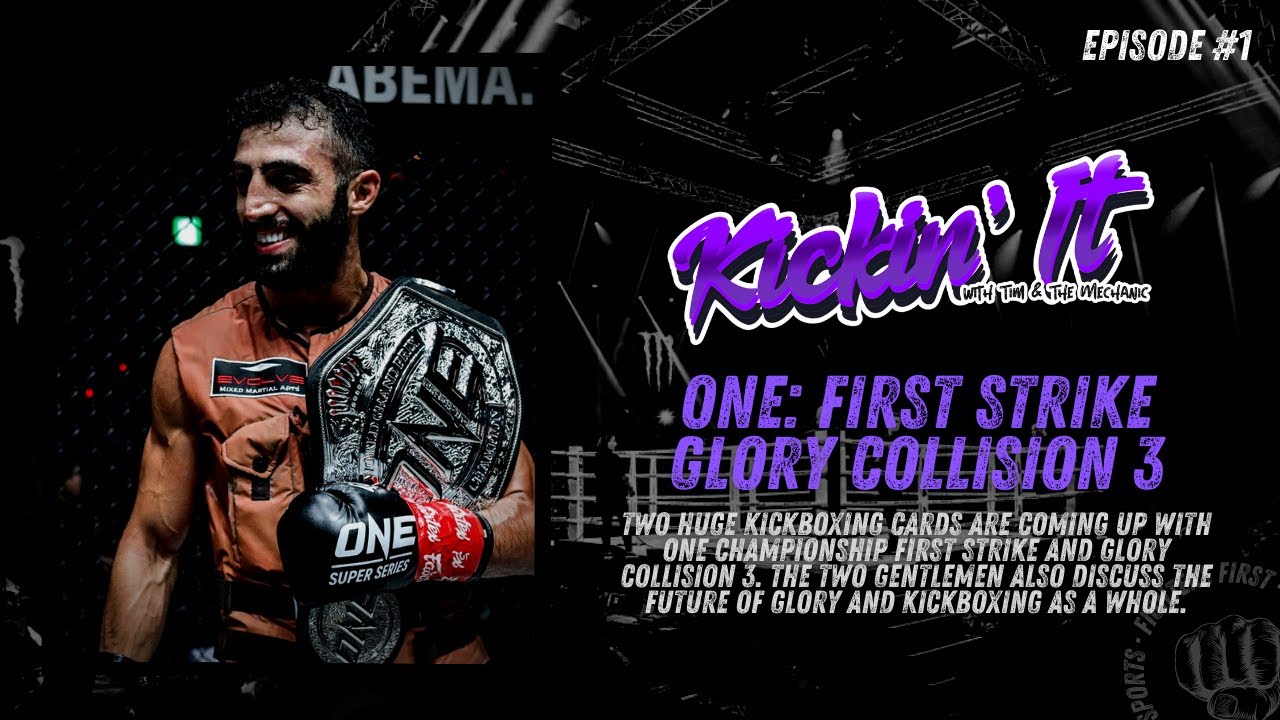 ONE: First Strike and Glory Collision 3 | Kickin' It w/Tim & The Mechanic #1
