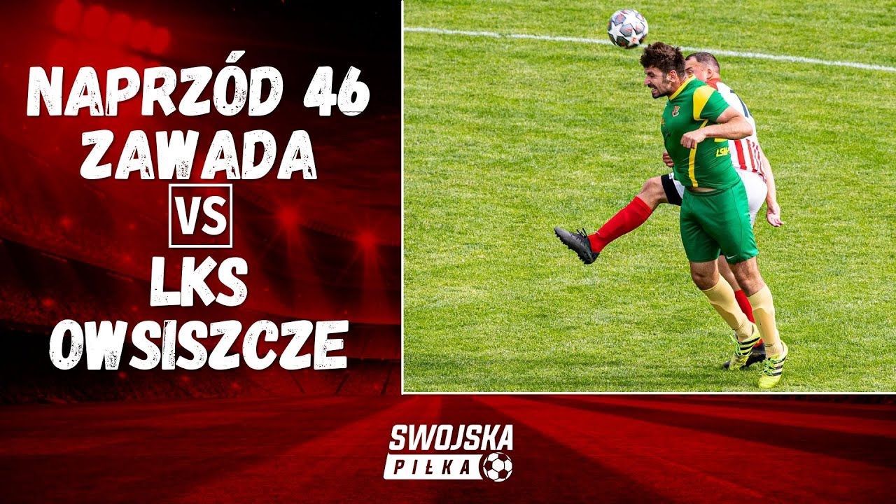 B KLASA: NAPRZÓD 46 ZAWADA - LKS OWSISZCZE (SKRÓT MECZU)