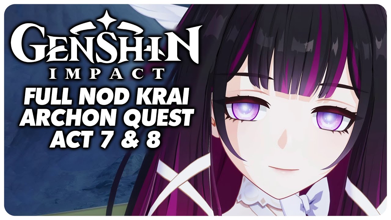 Full Nod Krai Archon Quest Act 7 & 8 - Genshin Impact 6.3 / Luna 4