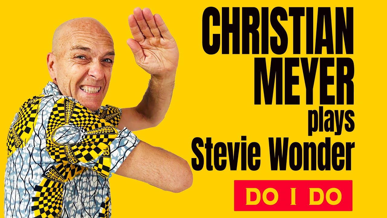 Christian Meyer plays Stevie Wonder - Do i do