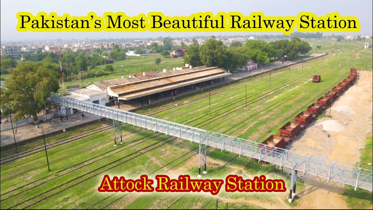 Attock Railway Station | Most beautiful railway station of Pakistan |  اٹک سٹی جنکشن ریلوے