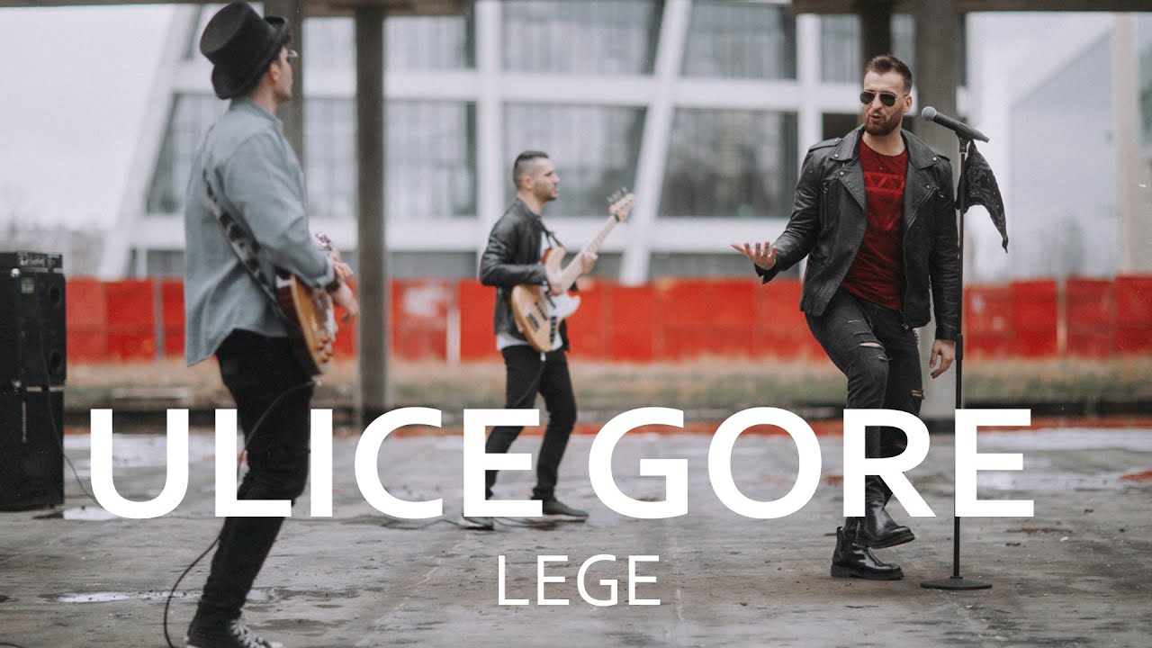 Lege - Ulice gore (Official video)
