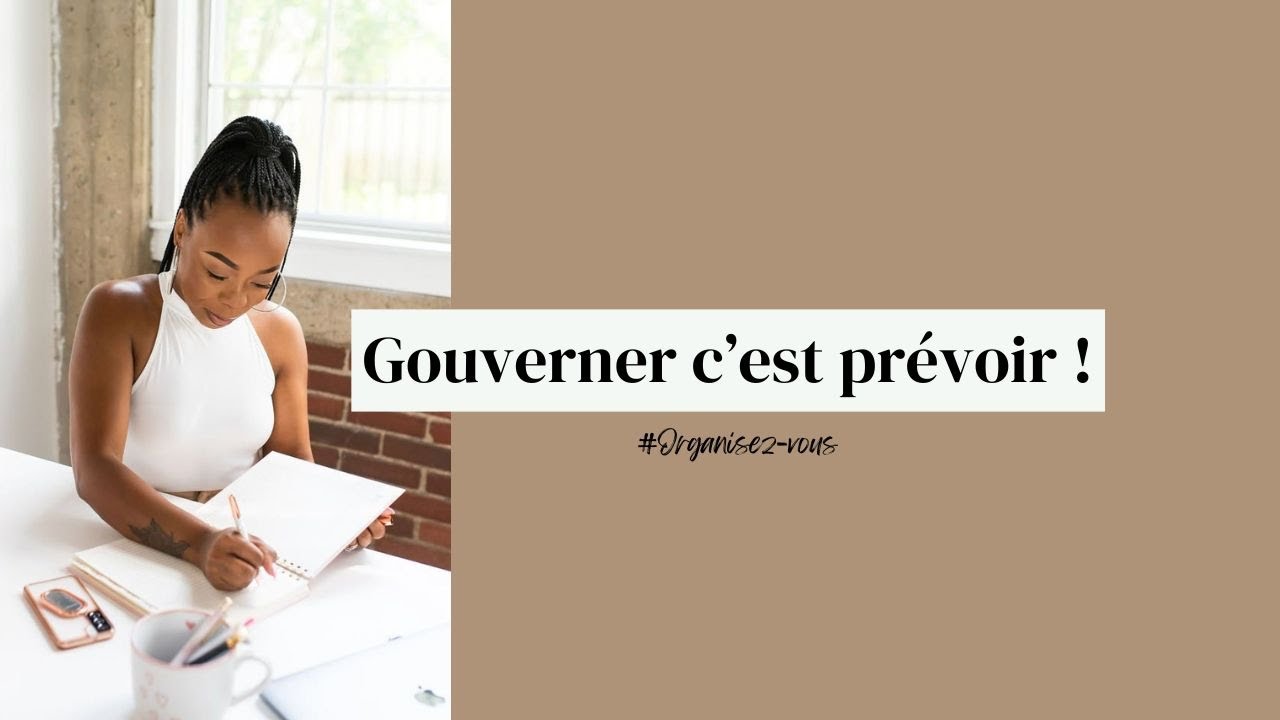 Comment mieux s&rsquo;organiser pour mieux anticiper !