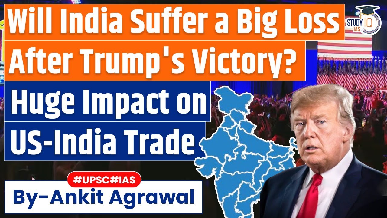 Will India Suffer Loss under Trump administration? What Trump 2.0 could mean for US-India trade?