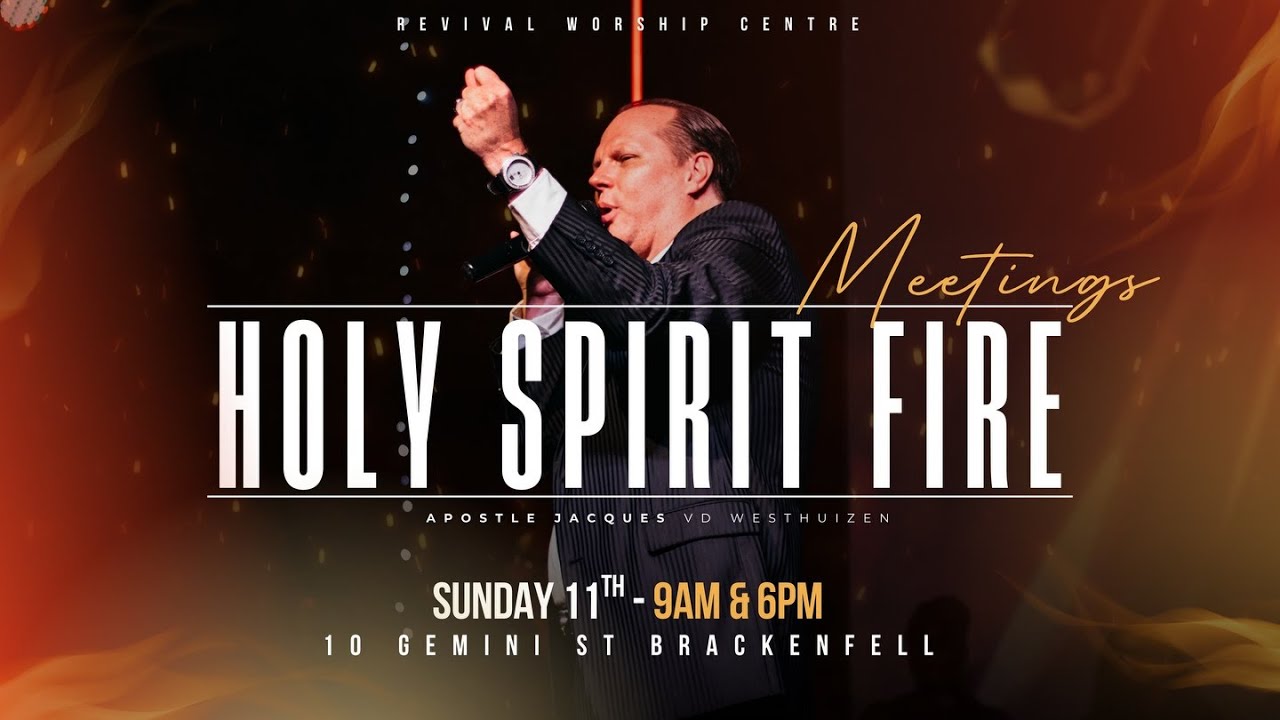 HOLY SPIRIT FIRE MEETINGS | Apostle Jacques vd Westhuizen