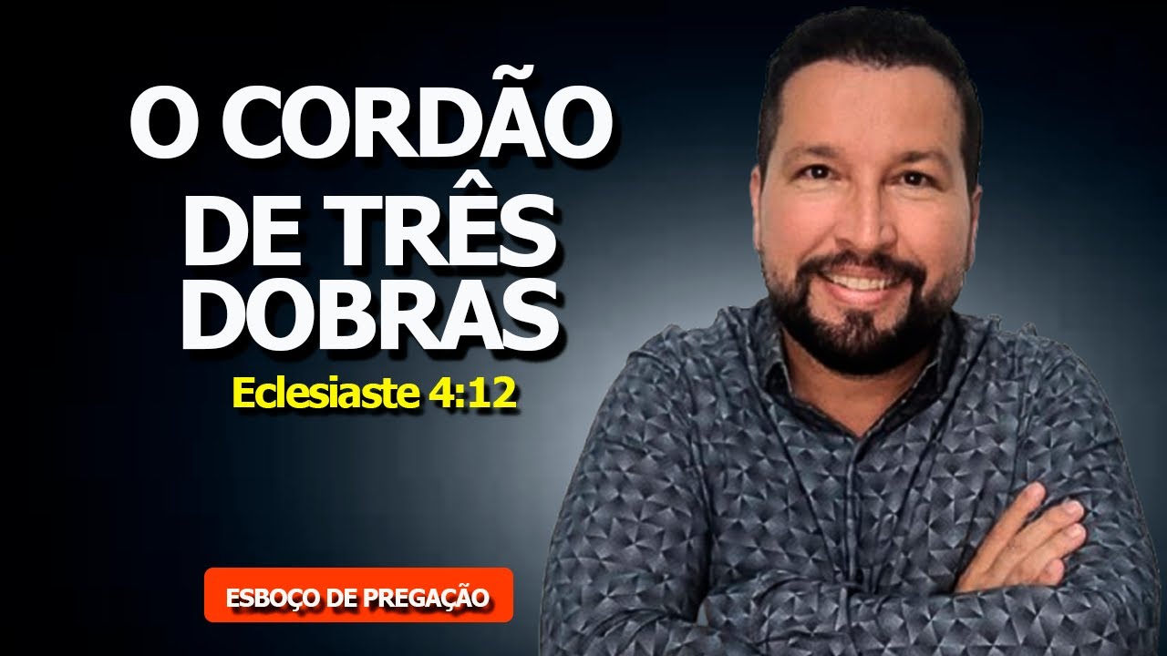 ✅LIÇÕES DO CORDÃO DE TRÊS DOBRAS ESBOÇO DE PREGAÇÃO
