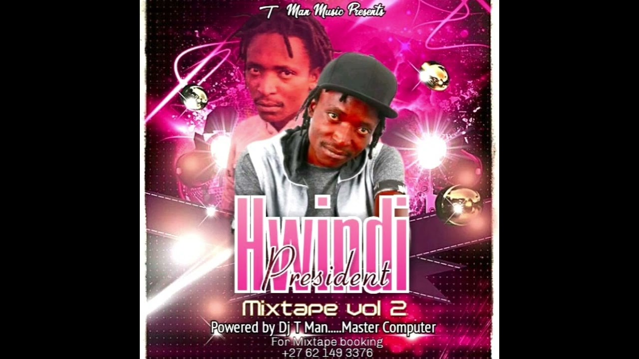 HWINDI PRESIDENT《VOL2》OFFICIAL MIXTAPE BY DJ T MAN MASTER COMPUTER■#+27621493376☆♤♡♧{Zim dancehall