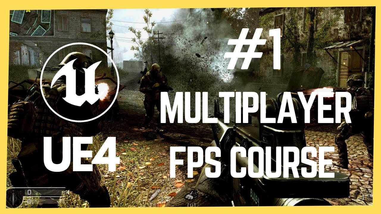 Unreal Engine 4 Full  Multiplayer FPS Course | Part 1: Introduction