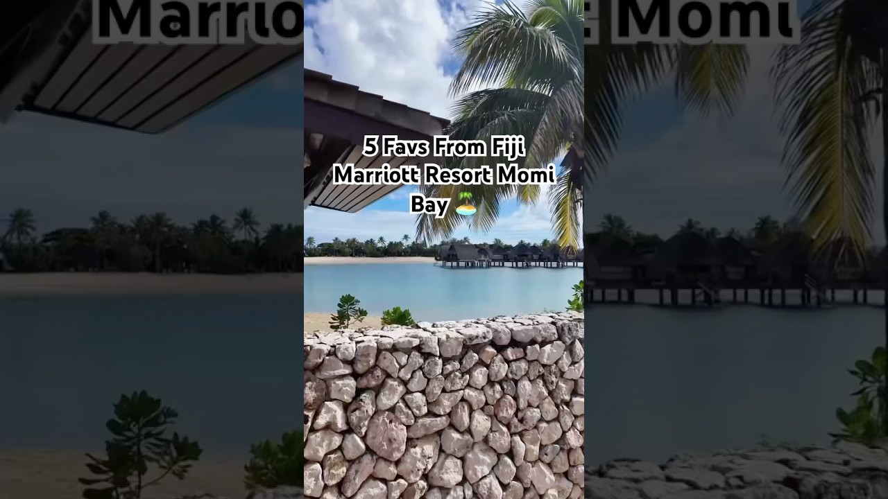 5 Favs From Fiji Marriott Resort Momi Bay 🏝️🌟 #fiji  #travel