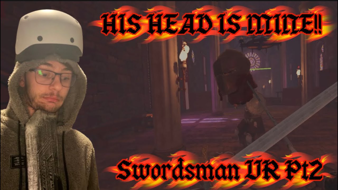 HIS HEAD IS MINE!! // Swordsman VR Pt2