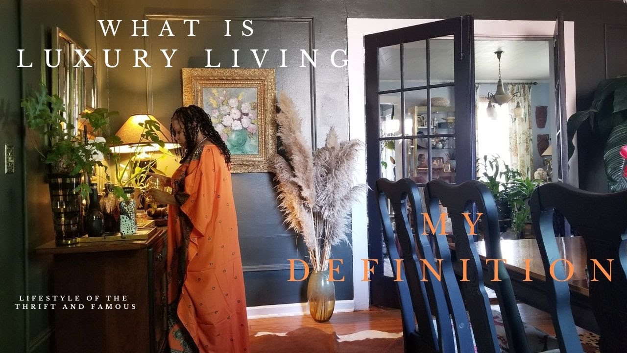 Luxury Living/How I Define Mine