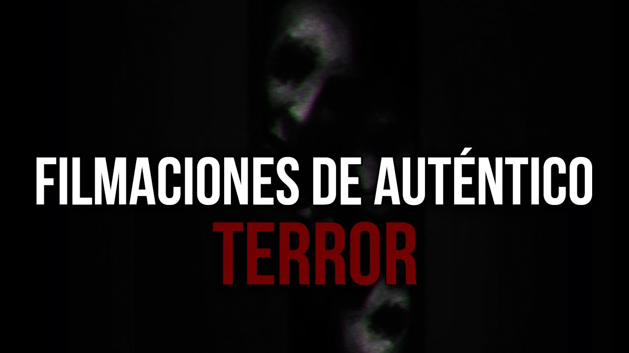 5 Filmaciones de Auténtico Terror