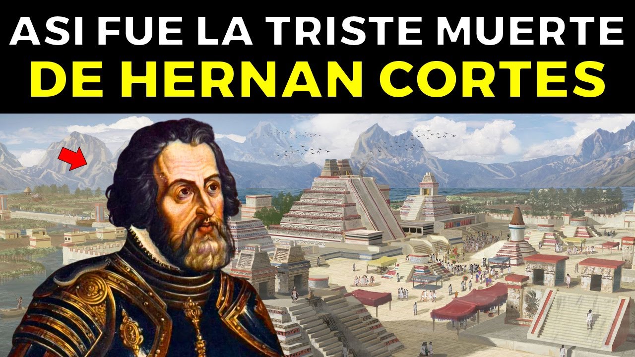 Así Fue la Trágica Y Legendaria Vida de Hernán Cortés, fue villano o héroe?