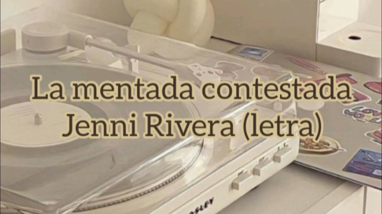 La mentada contestada - Jenni Rivera//letra 