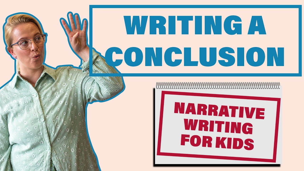 Narrative Conclusion //  PART 4 Narrative Writing For Kids