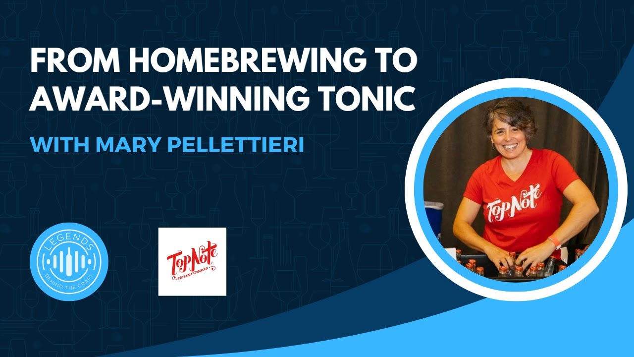 From Homebrewing to Award-Winning Tonic With Mary Pellettieri of Top Note Tonic