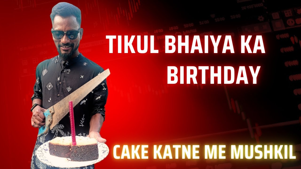 Tikul bhaiya ka birthday mna rhe hain 