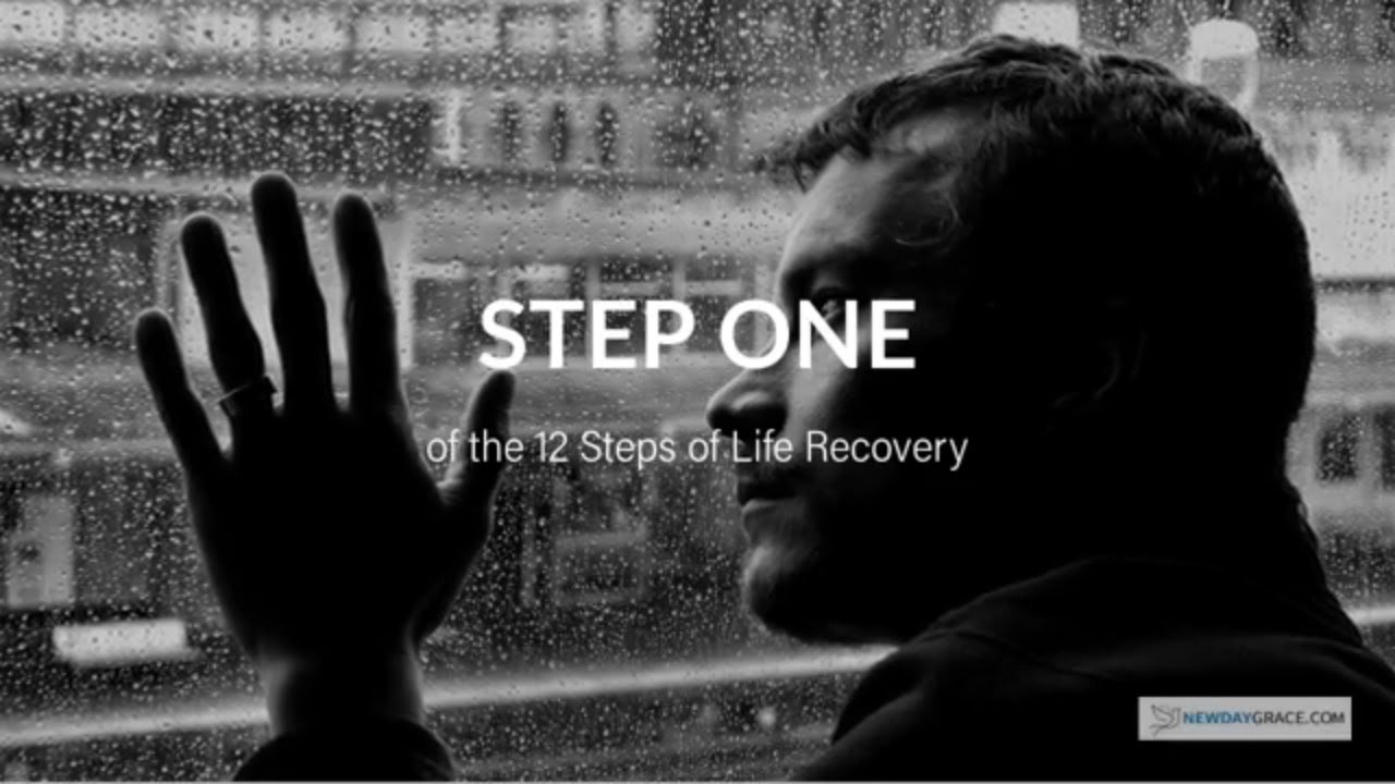 Step ONE of the 12 Steps to Recovery (Life Recovery Program)