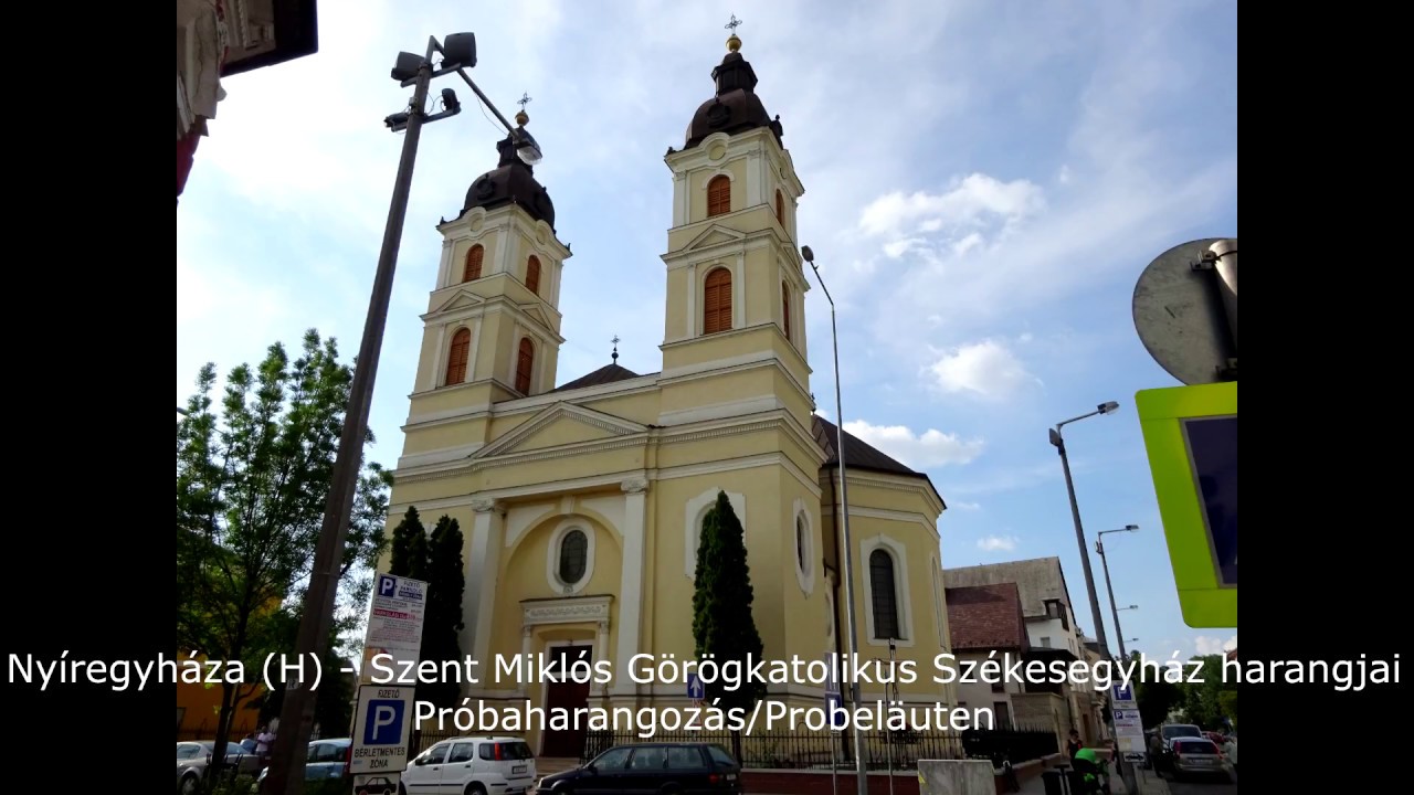 Nyíregyháza (H) - Szent Miklós Görögkatolikus székesegyház harangjai - Próbaharangozás/Probeläuten