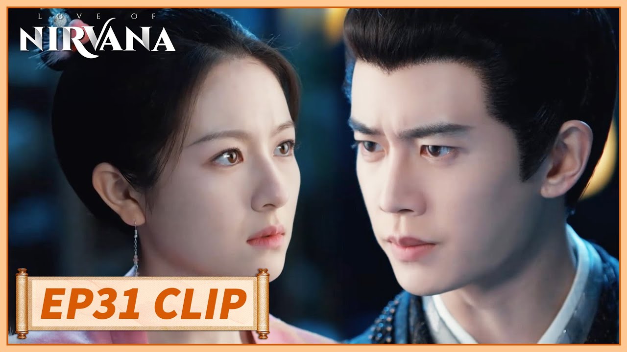 EP31 Clip | She fell asleep beside him defenselessly😌| Love of Nirvana | 流水迢迢