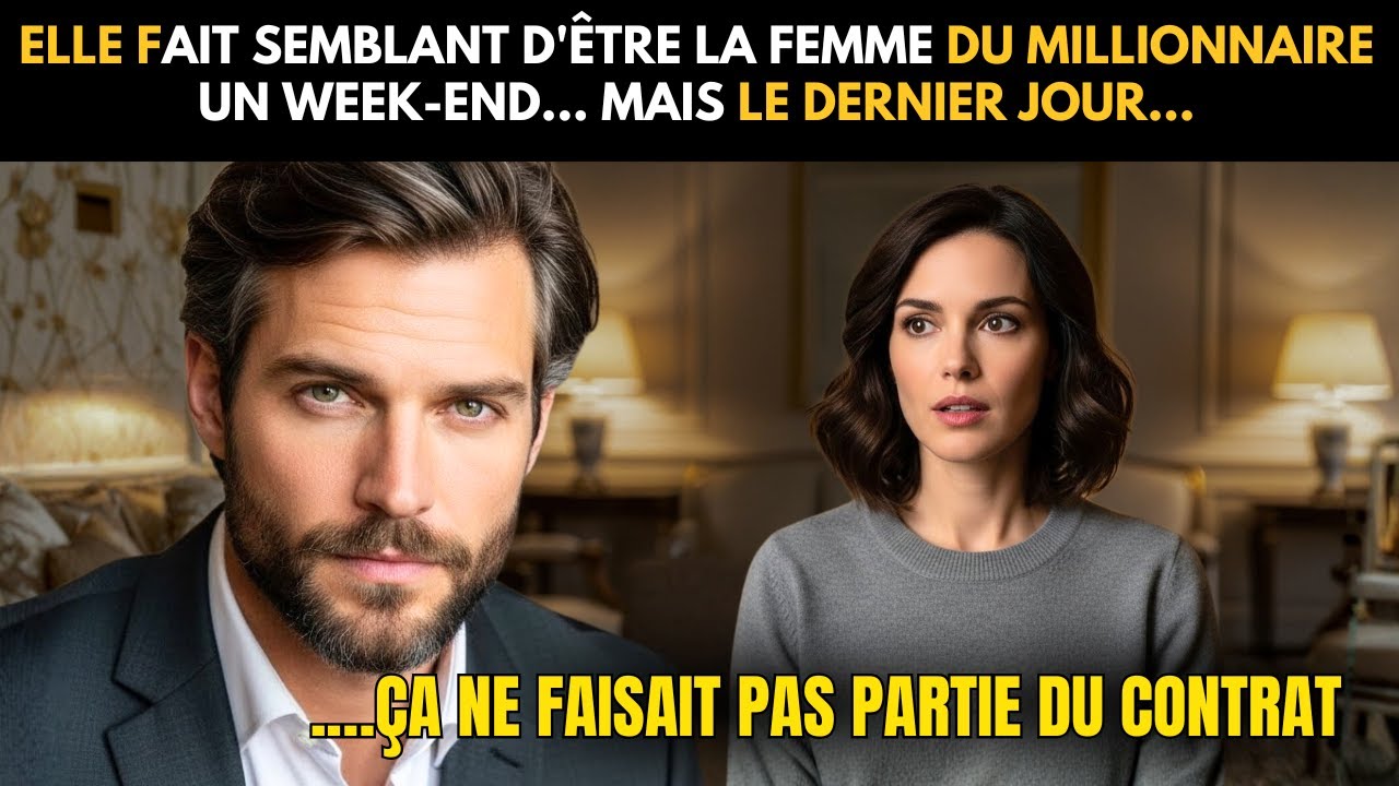ELLE FAIT SEMBLANT D'ÊTRE LA FEMME DU MILLIONNAIRE UN WEEK-END... MAIS LE DERNIER JOUR...