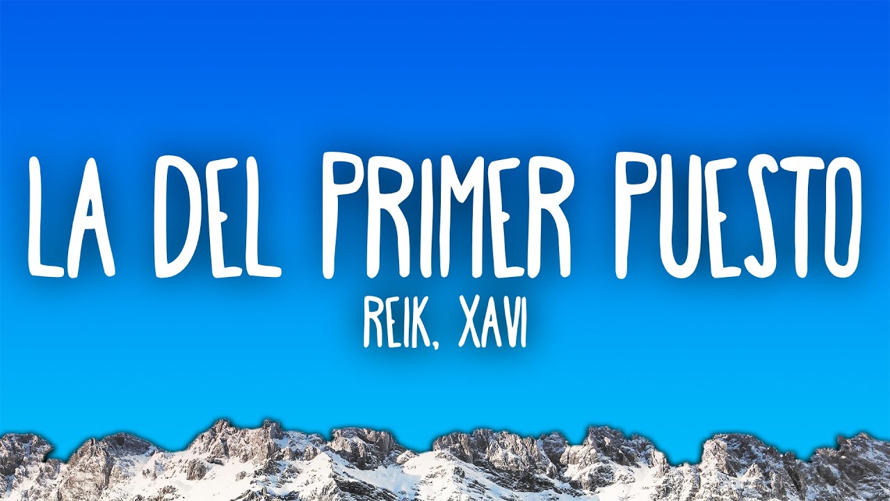Reik, Xavi - La del Primer Puesto (Letra/Lyrics)