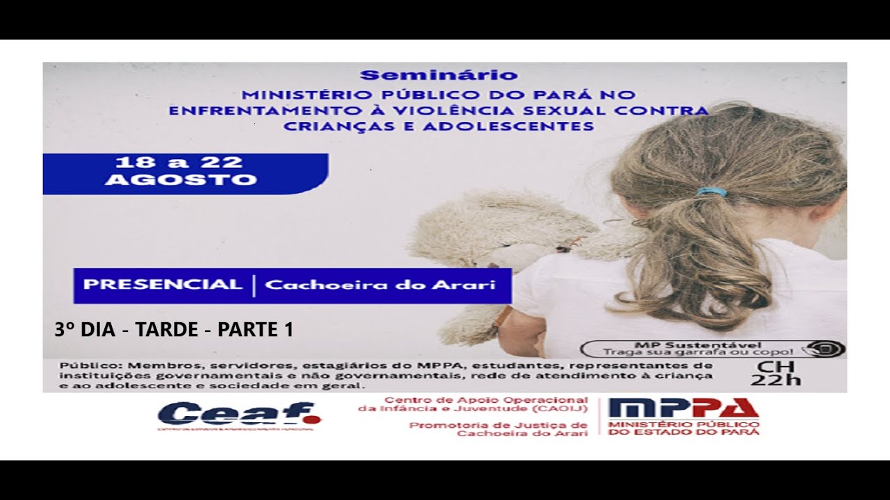 SEMINÁRIO MPPA NO ENFRENTAMENTO À VIOLÊNCIA SEXUAL CONTRA CRIANÇAS E ADOLESCENTES CACHOEIRA DO ARARI