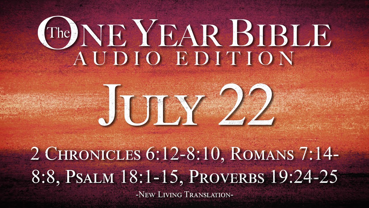 July 22 - One Year Bible Audio Edition